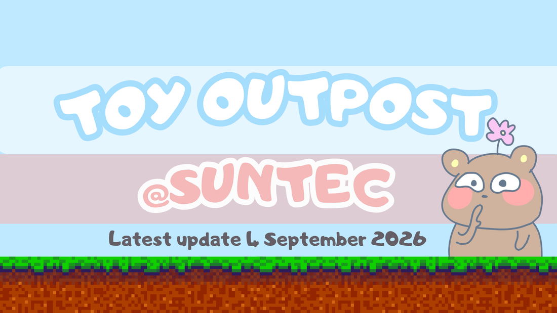 Toy Outpost @Suntec  - 4 September