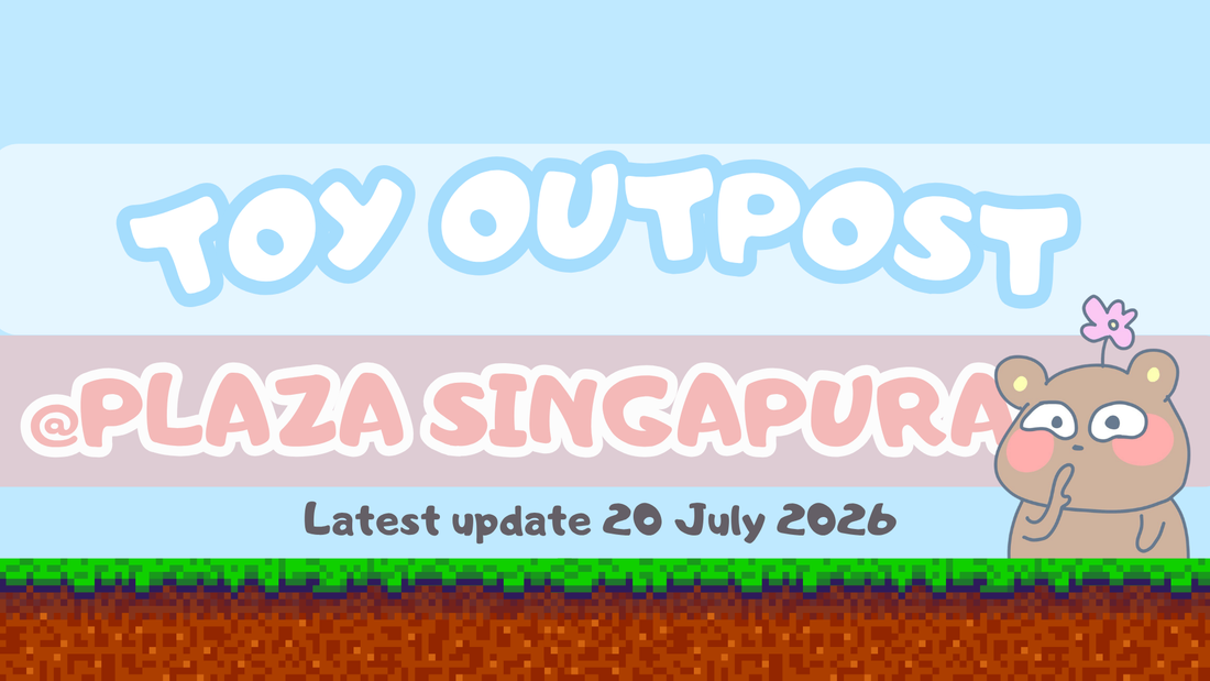 Toy Outpost @Plaza Singapura  - 20 July