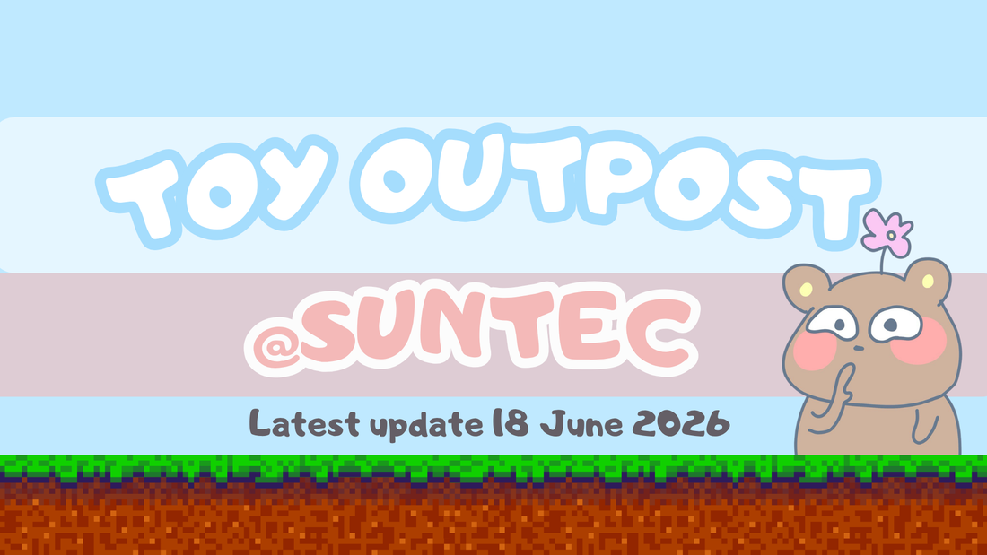 Toy Outpost @Suntec  - 18 June