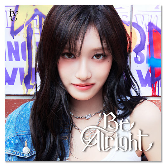 [ALBUM] <LIMITED TIME PROMO> IVE Japan 3rd EP Be Alright