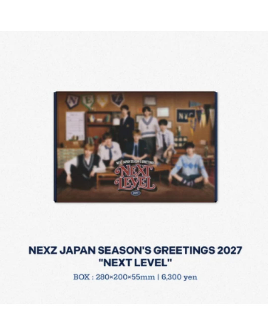 [2027] NEXZ JAPAN SEASON'S GREETINGS 2027 “NEXT LEVEL”